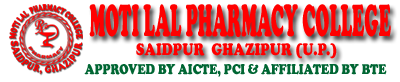 MOTILAL PHARMACY COLLEGE , SAIDPUR GHAZIPUR (U.P.) 